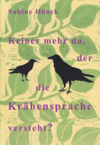 Keiner mehr da, der die Krähensprache versteht